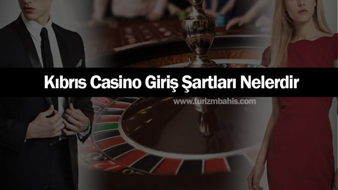 kibris-casino-giris-sartlari